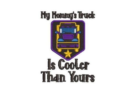 My Mommy's Truck is Cooler Than Yours Embroidery Review